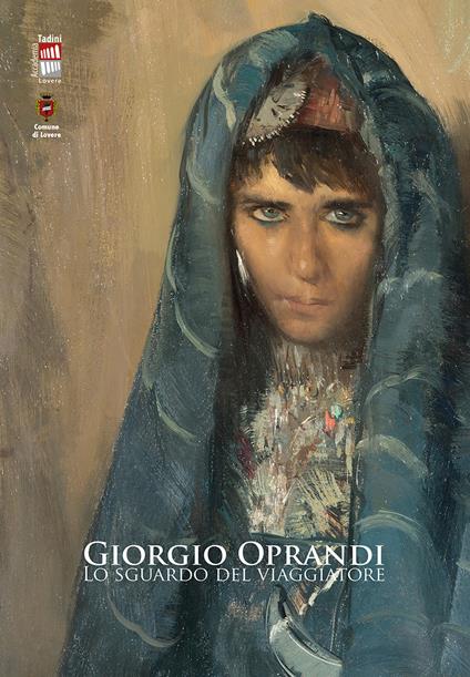 Giorgio Oprandi. Lo sguardo del viaggiatore - Marco Albertario,Silvia Capponi - copertina