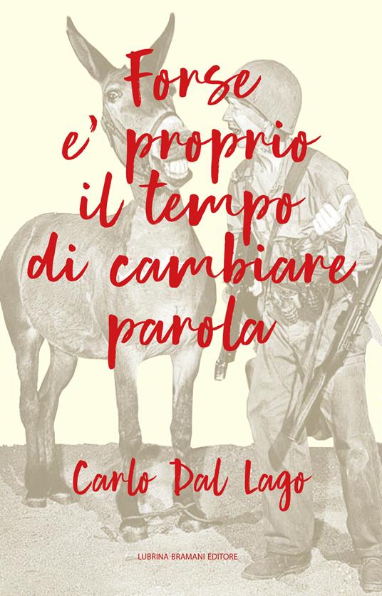 Forse è proprio il tempo di cambiare parola - Carlo Dal Lago - copertina