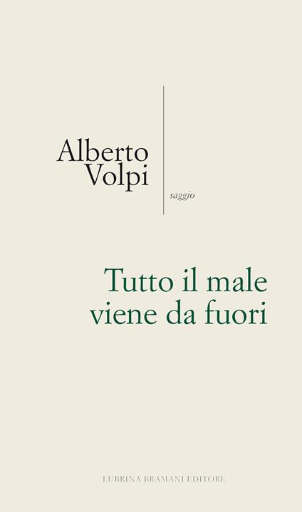 Tutto il male viene da fuori - Alberto Volpi - copertina