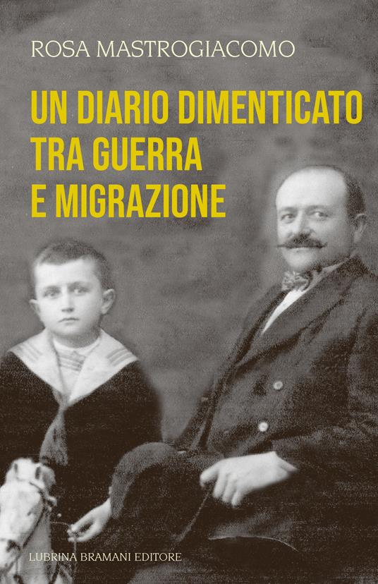 Un diario dimenticato tra guerra e migrazione - Rosa Mastrogiacomo - copertina