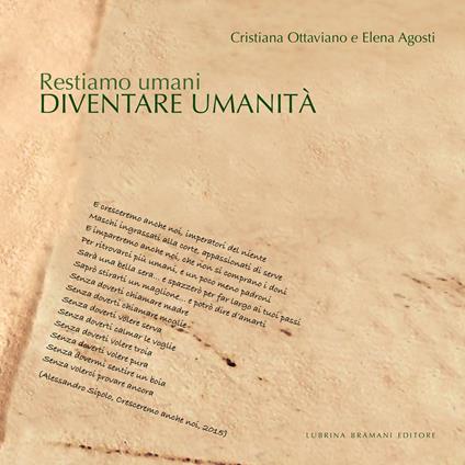 Restiamo umani. Diventare umanità - Cristiana Ottaviano,Elena Agosti - copertina
