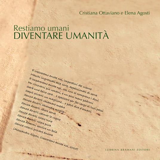 Restiamo umani. Diventare umanità - Cristiana Ottaviano,Elena Agosti - copertina