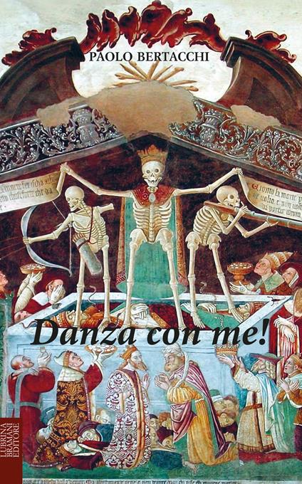 Danza con me! Il tempo corre... il sangue scorre - Paolo Bertacchi - copertina