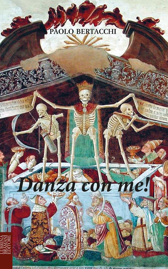 Danza con me! Il tempo corre... il sangue scorre - Paolo Bertacchi - copertina