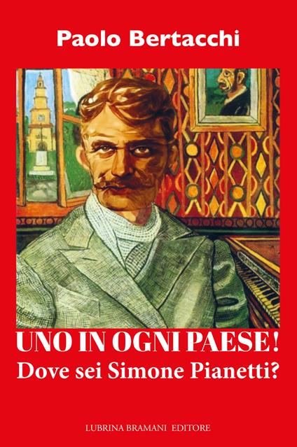 Uno in ogni paese! Dove sei Simone Pianetti? - Paolo Bertacchi - copertina