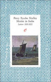 Morire in Italia - Percy Bysshe Shelley - copertina