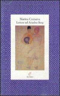 Lettere ad Ariadna Berg (1934-1939) - Marina Cvetaeva - copertina