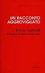 Un racconto aggrovigliato