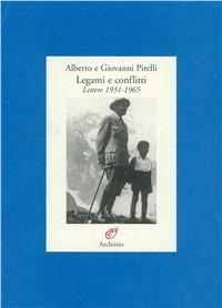 Legami e conflitti (lettere 1931-1965) - Alberto Pirelli,Giovanni Pirelli - copertina