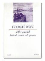 Ellis Island. Storie di erranza e di speranza