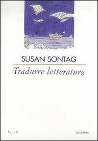 Tradurre letteratura - Susan Sontag - copertina