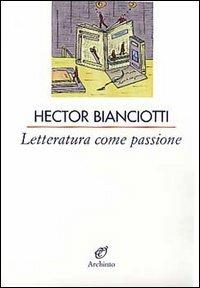 Letteratura come passione - Héctor Bianciotti - copertina