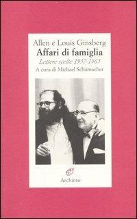 Affari di famiglia. Lettere scelte 1957-1965 - Allen Ginsberg,Louis Ginsberg - copertina