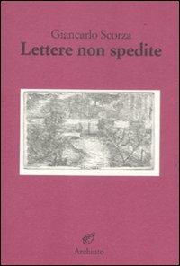 Lettere non spedite - Giancarlo Scorza - copertina