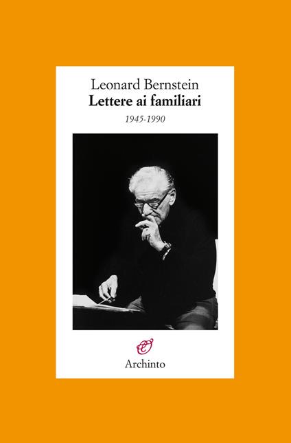 Lettere ai familiari 1945-1990 - Leonard Bernstein - copertina