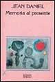 Memoria al presente - Jean Daniel - copertina