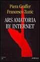 Ars amatoria by Internet - Piera Graffer,Francesco Zuzic - copertina