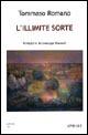 L' illimite sorte. Poesie dal 1984 al 2004