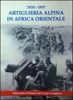 1935-1937 artiglieria alpina in Africa orientale. Diario della 13ma Batteria del Gruppo Conegliano