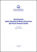 Censimento delle Società di Mutuo Soccorso del Friuli Venezia Giulia