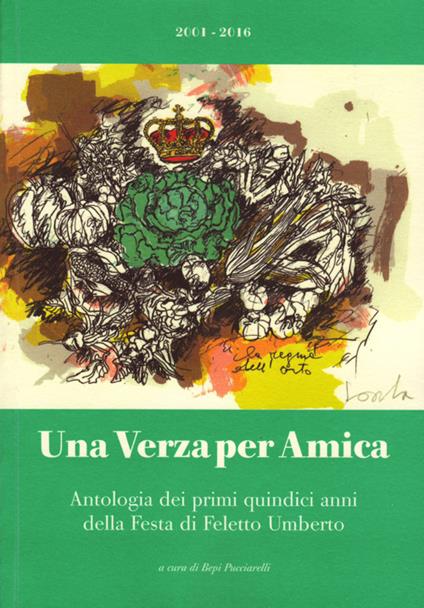 Una verza per amica. Antologia dei primi quindici anni della festa di Feletto Umberto - copertina