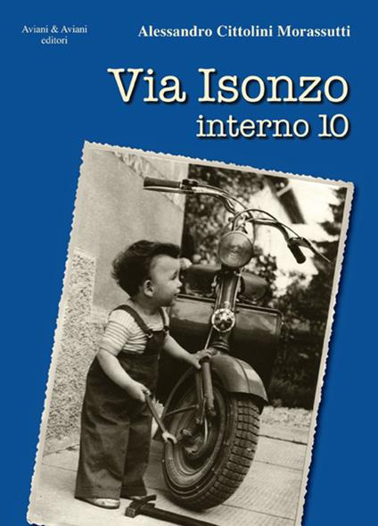 Via Isonzo interno 10 - Alessandro Cittolini Morassutti - copertina