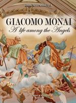 Giacomo Monai. A life among the angels