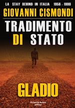 Tradimento di Stato. Gladio. La stay behind in Italia (1956-1990). Con DVD video