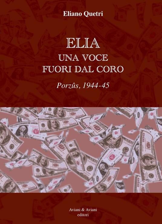 Elia una voce fuori dal coro. Porzus, 1944-45 - Eliano Quetri - copertina