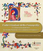 Codici friulani della Commedia. Un itinerario dantesco da Nicolò Claricini (1466) a Quirico Viviani (1823). Ediz. illustrata