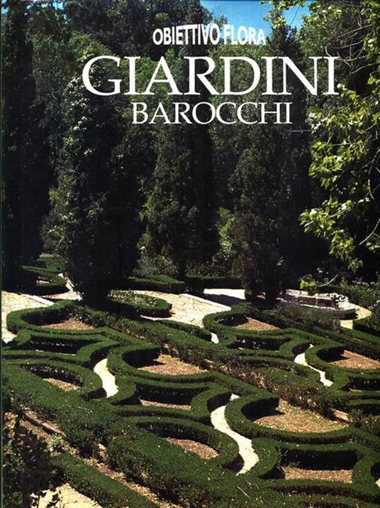 Giardini barocchi. Ediz. illustrata - Daan Smit,Nicky Den Hartogh - copertina