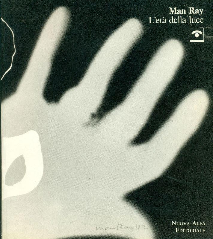 Man Ray. L'età della luce