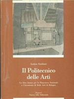 Il politecnico delle arti. Un libro bianco per la Pinacoteca nazionale e l'Accademia di belle arti di Bologna