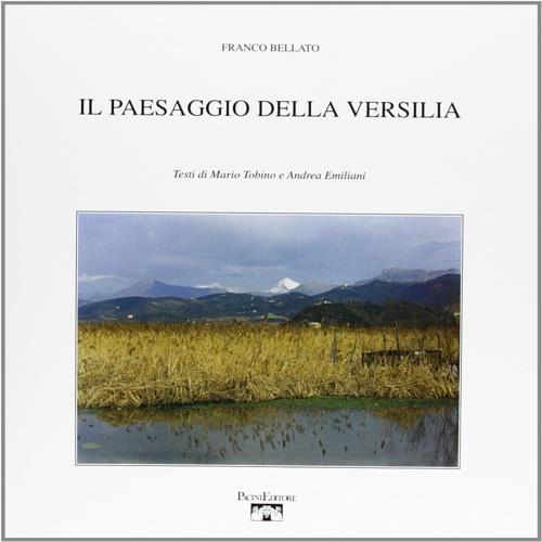 Il paesaggio della Versilia - Franco Bellato,Mario Tobino,Andrea Emiliani - copertina