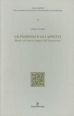 Le passioni e gli affetti. Studi sul teatro tragico del Settecento