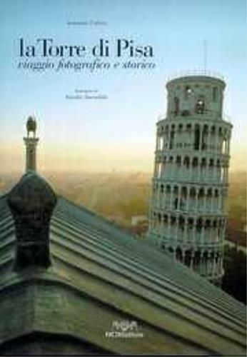 La Torre di Pisa. Viaggio fotografico e storico - Antonino Caleca - copertina