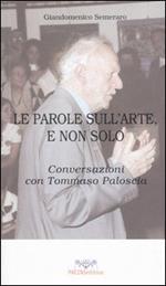 Le parole sull'arte, e non solo. Conversazioni con Tommaso Paloscia