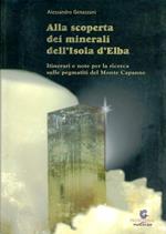 Alla scoperta dei minerali dell'Isola d'Elba. Itinerari e note per la ricerca sulle pegmatiti del Monte Capanne