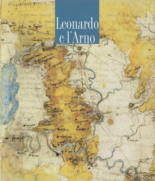 Leonardo e l'Arno. Ediz. illustrata - copertina