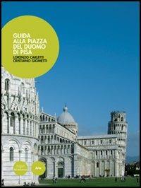 Uno sguardo sulla piazza. Guida alla piazza del Duomo di Pisa - Lorenzo Carletti,Cristiano Giometti - copertina
