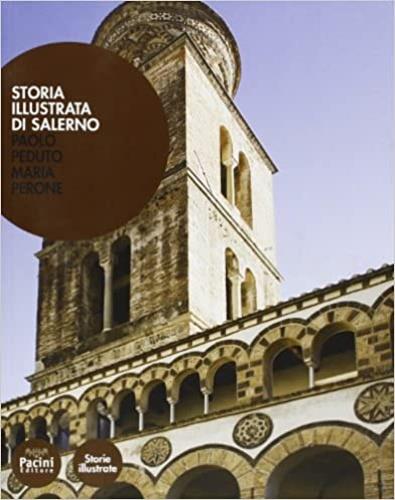 Storia illustrata di Salerno - Paolo Peduto,Maria Perone - copertina