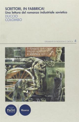 Scrittori, in fabbrica! Una lettura del romanzo industriale sovietico - Duccio Colombo - copertina