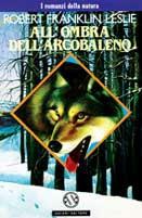 All'ombra dell'arcobaleno - Robert F. Leslie - copertina
