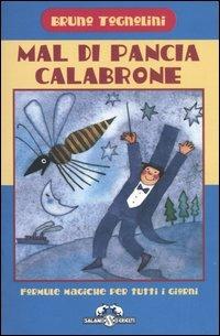 Mal di pancia Calabrone. Formule magiche per tutti i giorni - Bruno Tognolini - copertina