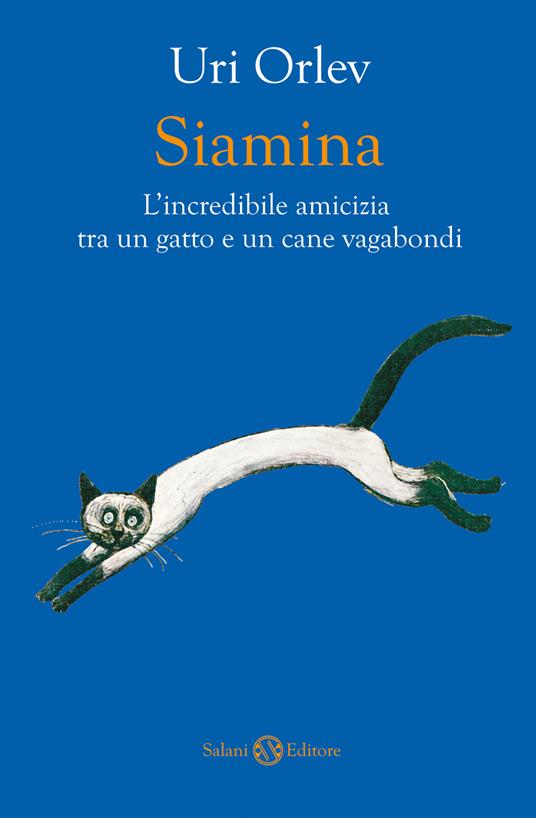 Siamina. L'incredibile amicizia tra un gatto e un cane vagabondi - Uri Orlev - copertina