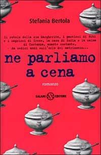 Ne parliamo a cena - Stefania Bertola - copertina