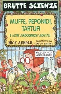 Muffe, peponidi, tartufi e altri vergognosi vegetali. Ediz. illustrata - Nick Arnold - copertina