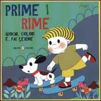 Prime rime. Giochi, colori e...fai le rime. Vol. 1 - Attilio Cassinelli - copertina