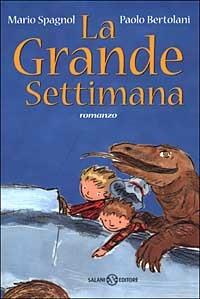 La grande settimana - Mario Spagnol,Paolo Bertolani - copertina