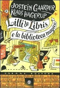 Lilli de Libris e la biblioteca magica - Jostein Gaarder,Klaus Hagerup - copertina